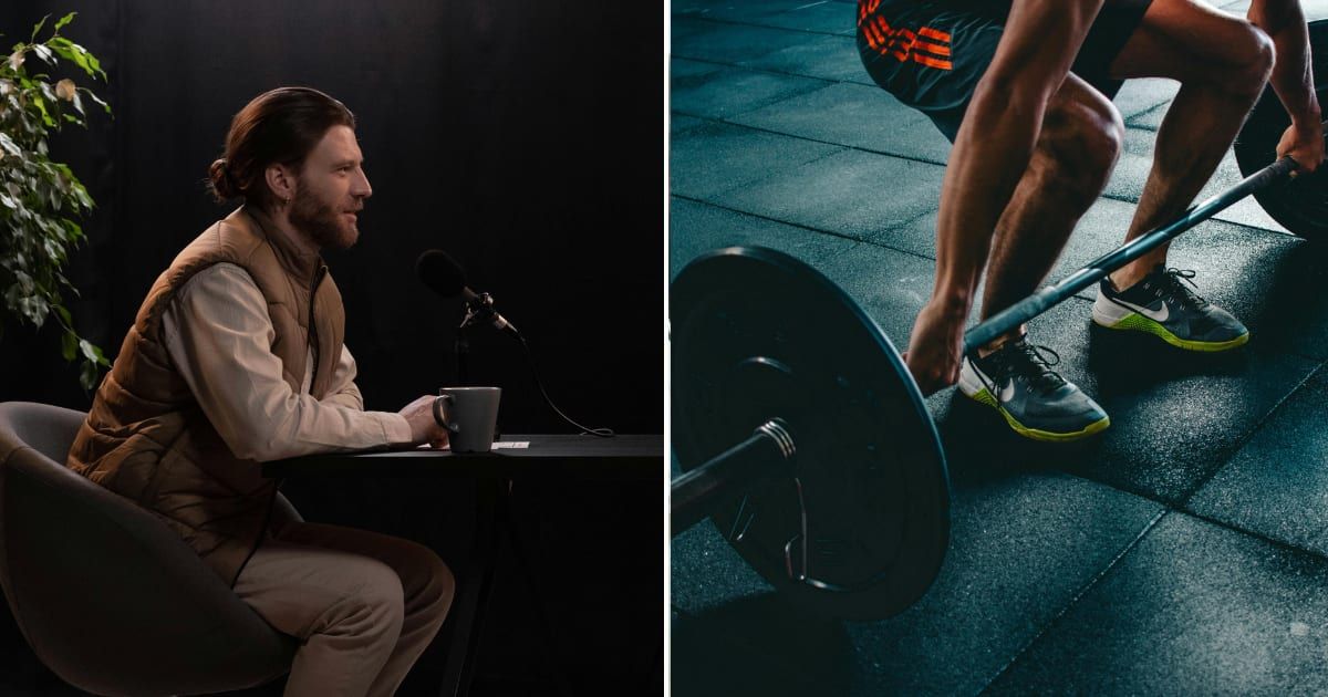 (L) Man speaking in a podcast (R) Person lifting weights; Representative Cover Image Source: (L) cottonbro studio (R) Victor Freitas